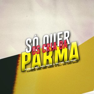 Só Quer Os Cria da Parma, Quer Sarrar na Glock