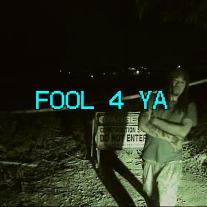 Fool 4 Ya (Explicit)