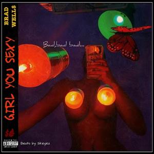 Girl You Sexy (feat. Skeyez Beats) [Explicit]