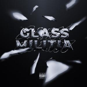 Glass Militia (Explicit)