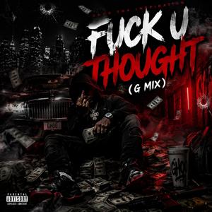 Fuck U Thought (Explicit)