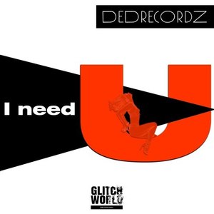 I Need U (Original Mix)