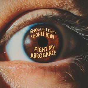 should i fight my arrogance? (feat. Haven's Perspective)