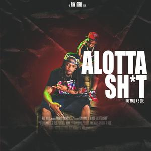 Alotta **** (feat. 2 Doe) (Explicit)