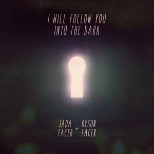 I Will Follow You Into The Dark