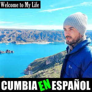 Welcome to My Life (Cumbia en Español)