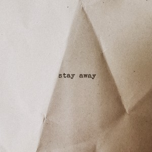 Stay Away