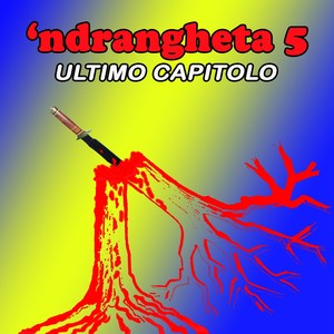 'Ndrangheta, Vol. 5 (Ultimo capitolo)