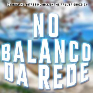 No Balanço da Rede Só Tomando um Vento (Funk) (feat. Mc Jotabe, Mc Rick Dn, Mc Raul Sp & Groxo GX)