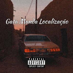 Gata Manda Localização (Explicit)