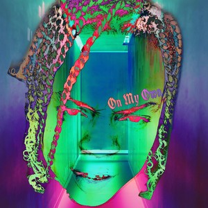 On My Own (Explicit)