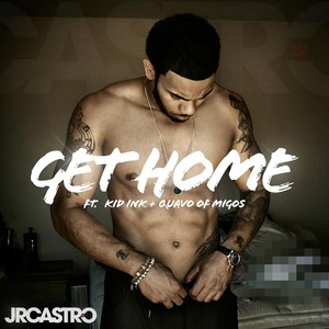 Get Home (Get Right) [feat. Kid Ink & Migos] [Explicit]