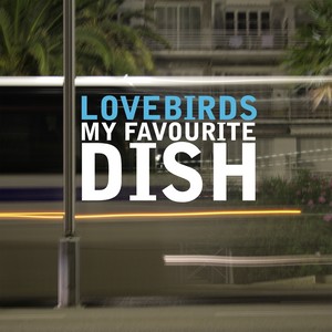 Lovebirds Presents My Favourite Dish (13 Most Influencial House Tunes)