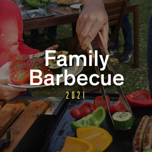 Family Barbecue 2021 (Explicit)