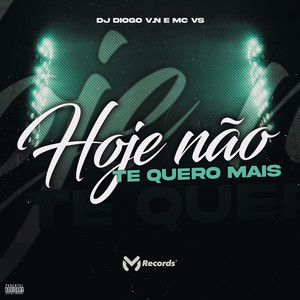 Hoje não te quero mais (Explicit)