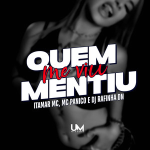 QUEM ME VIU MENTIU (Explicit)
