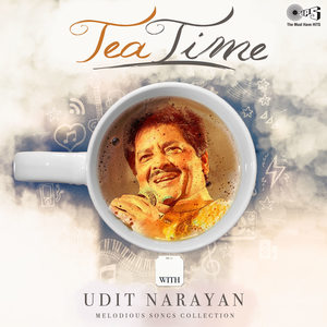 Melodious Songs Collection: Tea Time with Udit Narayan