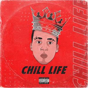 Chill Life (Explicit)