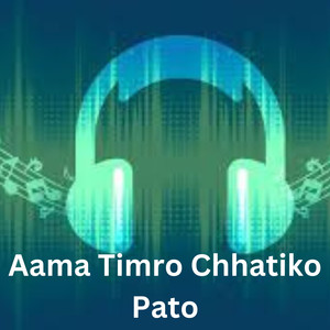 Aama Timro Chhatiko Pato