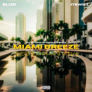 miami breeze (feat. ItsWill) (Explicit)
