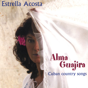 Alma Guajira: Cuban Country Songs