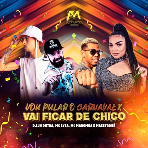 Vou Pular o Carnaval X Vai Ficar de Chico (Explicit)