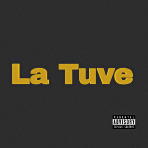 La Tuve (Explicit)