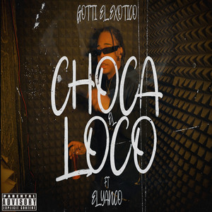 Choca El Loco (Explicit)