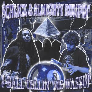8 Ball Tellin' Me Wassup (feat. Almighty Bumpin') (Explicit)