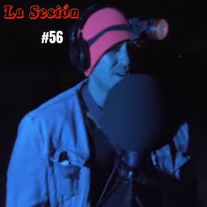 La Sesión #56 (Explicit)