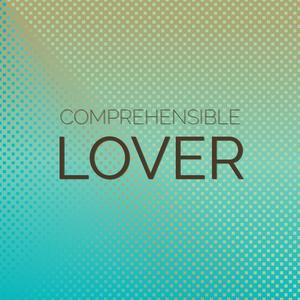 Comprehensible Lover