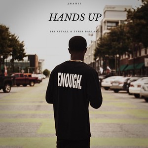 Hands Up (feat. 24k Astall & Tyrik Ballard) (Explicit)