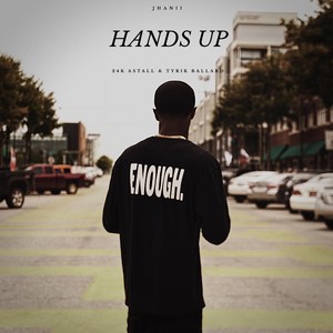 Hands Up(feat. 24k Astall & Tyrik Ballard) (Explicit)