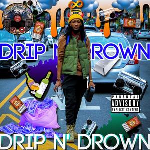 Drip N' Drown (Explicit)