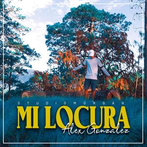 Mi Locura (feat. Alex Gonzalez)
