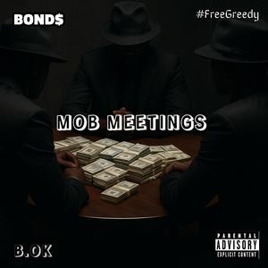 Mob Meetings (feat. Bond$) (Explicit)