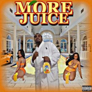 MORE JUICE (Explicit)