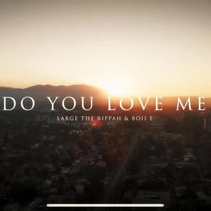 Do You Love Me (feat. Boii E)