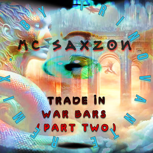 Trade in War Bars (Part Two) (Trinovante Remix|Explicit)