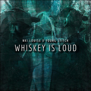 Whiskey Is Loud (Explicit)