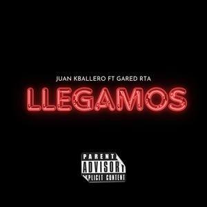 Llegamos (feat. Gared Rta) [Explicit]