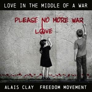 Love In The Middle Of A War (feat. Freedom Movement) (Explicit)