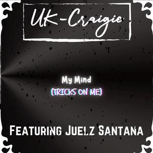 My Mind (Tricks On Me) (feat. Juelz Santana) (Explicit)