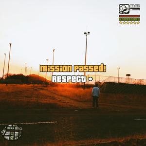 Mission Passed! Respect Plus + Ep (Explicit)