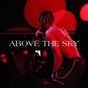 ABOVE THE SKY (Explicit)