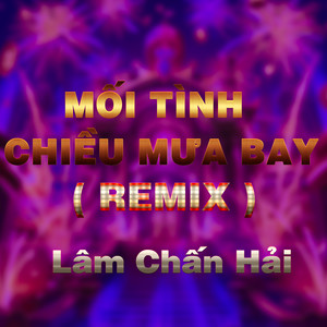 Mối Tình Chiều Mưa Bay (HM Remix)