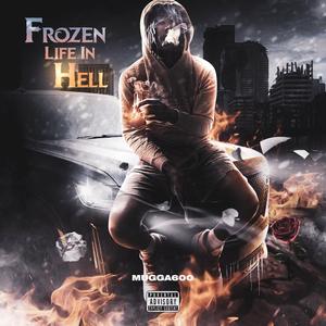 Frozen Life In Hell (Explicit)