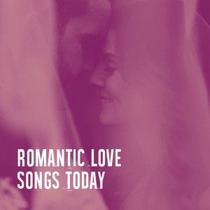Romantic Love Songs Today