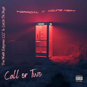 Call Or Two (feat. Young Heft) [Explicit]