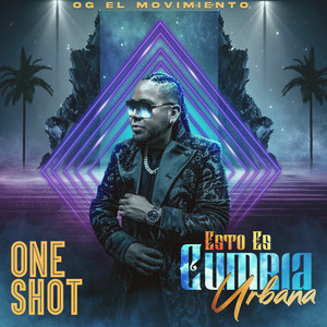 One Shot (Esto Es Cumbia Urbana)